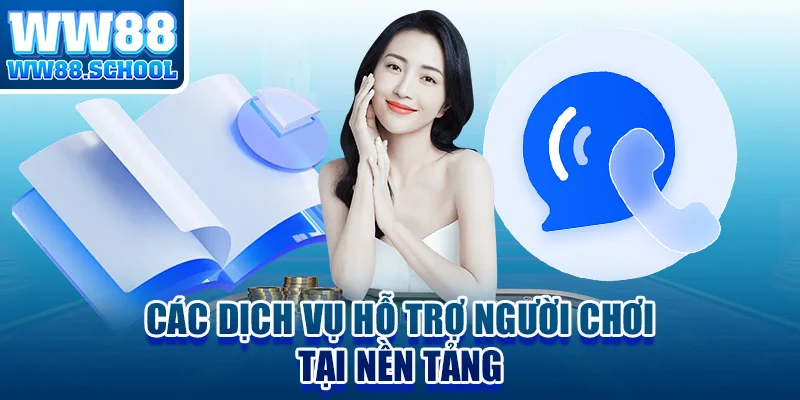 Các dịch vụ hỗ trợ người chơi tại nền tảng