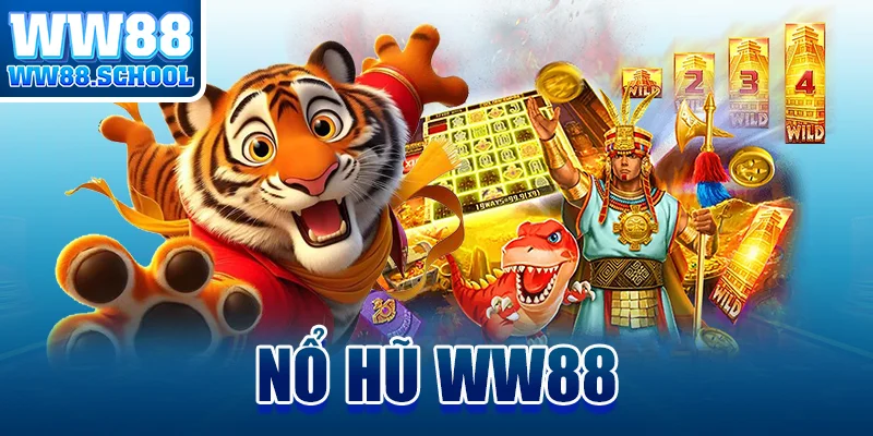Nổ hũ WW88 – Hướng dẫn, chiến thuật & bí quyết đổi thưởng